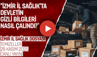 İZMİR İL SAĞLIK DOSYASI | TEMİZELLER 28 KASIM 2025 | CANLI
