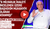 İZMİR İL SAĞLIK DOSYASI | TEMİZELLER 21 KASIM 2025 | CANLI