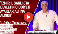 İZMİR İL SAĞLIK DOSYASI | TEMİZELLER 14 KASIM 2025 | CANLI