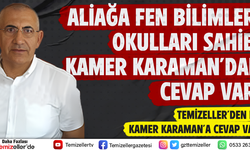 ALİAĞA FEN BİLİMLERİ OKULLARI SAHİBİ KAMER KARAMAN'DAN CEVAP VAR!