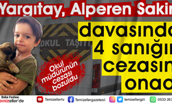 ALPEREN SAKİN DAVASINDA YARGITAY'DAN KARAR: 4 SANIĞIN CEZASI ONANDI