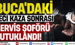 BUCA'DAKİ FECİ KAZA SONRASI SERVİS ŞOFÖRÜ TUTUKLANDI!