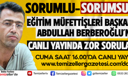 EĞİTİM MÜFETTİŞLERİ BAŞKANI ABDULLAH BERBEROĞLU'NA CANLI YAYINDA ZOR SORULAR!