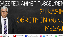 GAZETECİ AHMET TÜBCEL'DEN 24 KASIM ÖĞRETMEN GÜNÜ MESAJI
