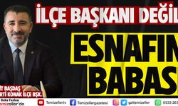 İLÇE BAŞKANI DEĞİL ESNAFIN BABASI!