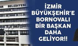 İzmir Büyükşehir'e Bornovalı Bir Başkan Daha Geliyor!!