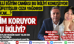İZMİR MİLLİ EĞİTİM CAMİASI BU İKİLİYİ KONUŞUYOR, BU İKİLİYİ KİM KORUYOR?