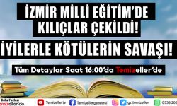 İZMİR MİLLİ EĞİTİM'DE KILIÇLAR ÇEKİLDİ