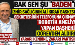 İZMİR SAĞLIK CAMİASI İSYAN ETTİ: MAHMUT BADEM’İN MÜDAHALESİ "LİYAKATA" DARBE VURDU!