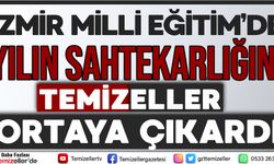 İZMİR’DE YILIN ‘‘EĞİTİM SAHTEKARLIĞINI’’ TEMİZELLER ORTAYA ÇIKARDI