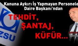 İZSU'DA ORTALIK FENA KARIŞTI..KÜFÜR, ŞANTAJ, TEHDİT