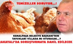 KEMALPAŞA BELEDİYE BAŞKANI'NIN TAVUKLARI VİLLADA MI OTURACAK...?