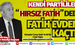 KENDİ PARTİLİLERİ "HIRSIZ FATİH" DEDİ, FATİH EVDEN KAÇTI!