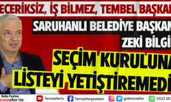 SARUHANLI BELEDİYE BAŞKANI BİLGİN, SEÇİM KURULUNA LİSTEYİ YETİŞTİREMEDİ!