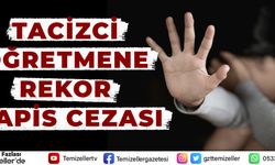 TACİZCİ ÖĞRETMENE REKOR HAPİS CEZASI