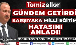 TEMİZELLER GÜNDEME GETİRDİ KARŞIYAKA MİLLİ EĞİTİM HATASINI ANLADI!