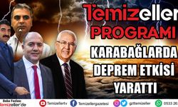 TEMİZELLER KARABAĞLARDA DEPREM ETKİSİ YARATTI !