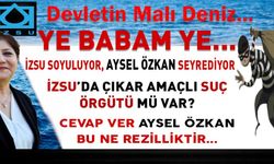 İZSU'DA 'YE BABAM YE' DÖNEMİ