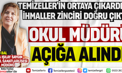 TEMİZELLER'İN ORTAYA ÇIKARDIĞI İHMALLER ZİNCİRİ DOĞRU ÇIKTI! OKUL MÜDÜRÜ  GÖREVDEN ALINDI!