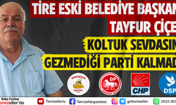 TİRE ESKİ BELEDİYE BAŞKANI TAYFUR ÇİÇEK KOLTUK SEVDASINA GEZMEDİĞİ PARTİ KALMADI!
