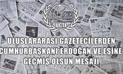 UGTF'DEN CUMHURBAŞKANI ERDOĞAN VE EŞİ EMİNE ERDOĞAN'A 'GEÇMİŞ OLSUN' MESAJI