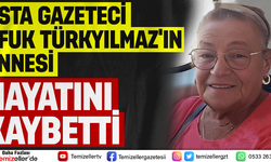 USTA GAZETECİ UFUK TÜRKYILMAZ’IN ANNESİ HAYATINI KAYBETTİ