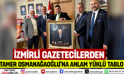 İZMİRLİ GAZETECİLERDEN TAMER OSMANAĞAOĞLU'NA ANLAM YÜKLÜ TABLO!