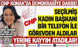 CHP KONAK'TA DEMOKRASİ KRİZİ: SEÇİLMİŞ KADIN BAŞKAN GÖREVDEN ALINDI