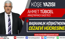 AHMET TÜBCEL'İN KALEMİNDEN; "BELEDİYE KÖŞKÜ'NDEN HÜCREYE: RANTIN BEDELİ AĞIR OLDU"