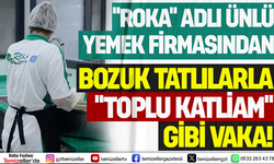 İZMİR’İN ÜNLÜ YEKMEK FİRMASI “ROKA” YEMEKÇİLİKTEN KORKUNÇ SKANDAL!