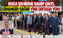 BUCA ŞEHİDİNE SAHİP ÇIKTI, CİHANGİR SAĞIR YİNE ORTADA YOK!