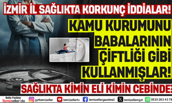 İZMİR İL SAĞLIK MÜDÜRLÜĞÜ’NDE KORKUNÇ İDDİALAR!