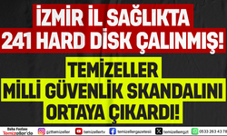 İZMİR İL SAĞLIK MÜDÜRLÜĞÜ'NDE MİLLİ GÜVENLİK SKANDALI: 241 HARDDİSK ÇALINDI!