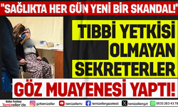 TİRE DEVLET HASTANESİ’NDE SAĞLIK SKANDALLARI BİTMİYOR!