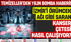 İZMİR’DE KANSER ÇETESİ: İZMİR’İN SAĞLIĞINI ÖRÜMCEK AĞI GİBİ SARMIŞLAR!