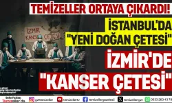 TEMİZELLER "KANSER ÇETESİ"NİN KİRLİ ÇAMAŞIRLARINI ORTAYA DÖKÜYOR!