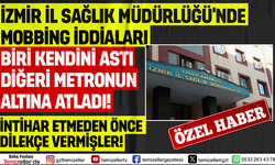 İZMİR SAĞLIK MÜDÜRLÜĞÜ’NDE KORKUNÇ İDDİA! MOBBİNG MAĞDURU İKİ ÇALIŞAN CANINA KIYDI