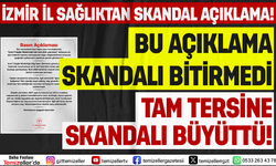 İZMİR İL SAĞLIK MÜDÜRLÜĞÜ’NDEN SKANDAL AÇIKLAMA!