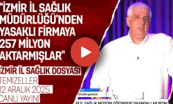 İZMİR İL SAĞLIK DOSYASI | TEMİZELLER 12 ARALIK 2025 | CANLI