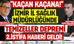 İZMİR İL SAĞLIK MÜDÜRLÜĞÜ’NDE TEMİZELLER DEPREMİ: 2. İSTİFA GELDİ!