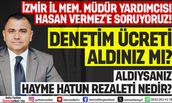 İZMİR İL MİLLİ EĞİTİM MÜDÜR YARDIMCISI HASAN VERMEZ’İN SORUMLULUK ALANINDA NELER OLUYOR?