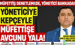 EĞİTİM MÜFETTİŞİNE DENETİM YÜKÜ, YÖNETİCİLERE DENETİM PARASI; İZMİR’DEKİ ÇELİŞKİLİ SİSTEM!