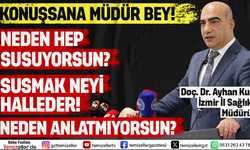 NEDEN SUSUYORSUN İZMİR İL SAĞLIK MÜDÜRÜ DOÇ. DR. AYHAN KUL!