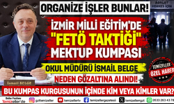 İZMİR İL MİLLİ EĞİTİM'DE "FETÖ TAKTİĞİ" MEKTUP KUMPASI!
