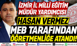 KARARNAME GELDİ... MEB HASAN VERMEZ’İ ÖĞRETMEN OLARAK ATADI