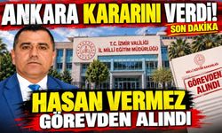 MEB İZMİR İL MİLLİ EĞTİM MÜDÜR YARDIMCISI HASAN VERMEZ GÖREVDEN ALINDI!