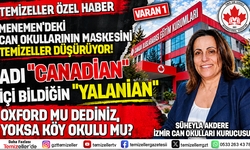MENEMEN'DEKİ CAN OKULLARININ “CANADIAN” MASKESİNİ TEMİZELLER DÜŞÜRÜYOR!