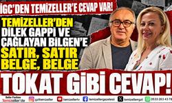 TEMİZELLER'DEN İGC BAŞKANI DİLEK GAPPİ VE ÇAĞLAYAN BİLGEN'E SATIR, SATIR, BELGE, BELGE TOKAT GİBİ CEVAP!