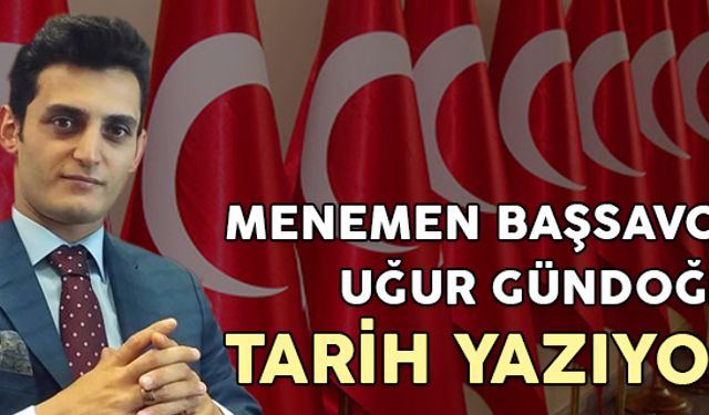 Menemen Başsavcısı Uğur Gündoğdu tarih yazıyor!