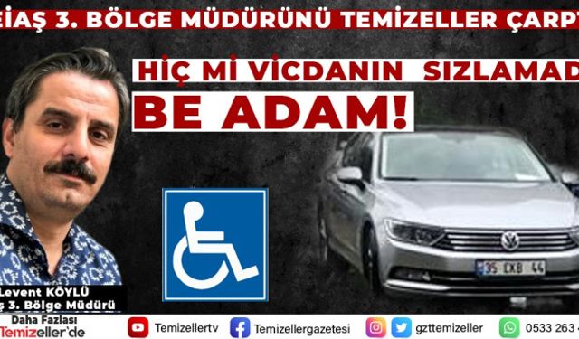 TEİAŞ 3. BÖLGE MÜDÜRÜNÜ 'TEMİZELLER' ÇARPTI...!